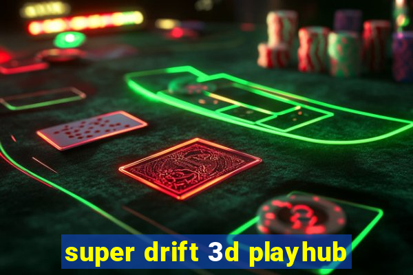 super drift 3d playhub